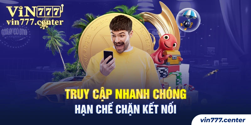 Giải quyết được tình trạng bị chặn kết nối bởi nhà mạng