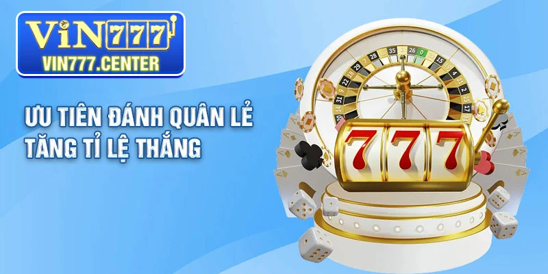 Đánh bài lẻ mang đến cơ hội thắng cao