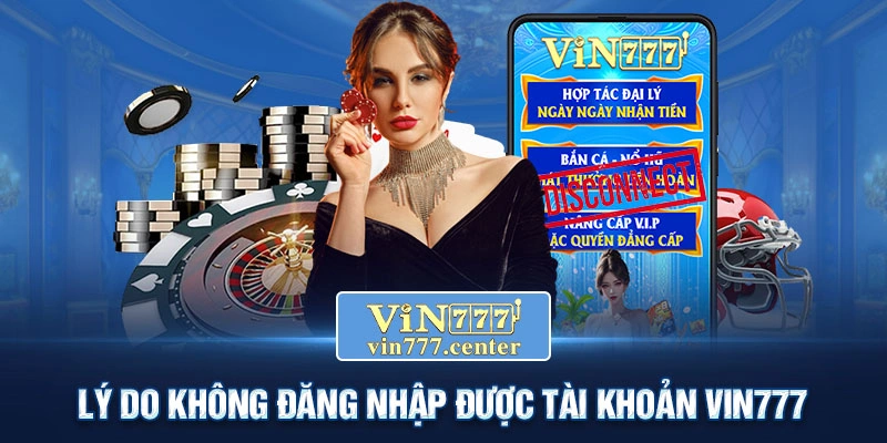 Faq Vin777 Lý do không đăng nhập được tài khoản