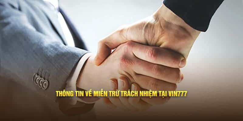 Thông tin về miễn trừ trách nhiệm tại Vin777