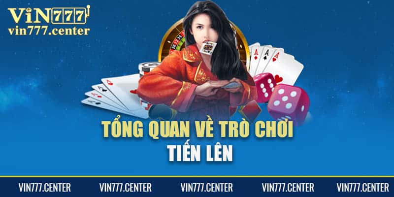 Tổng quan về trò chơi tiến lên