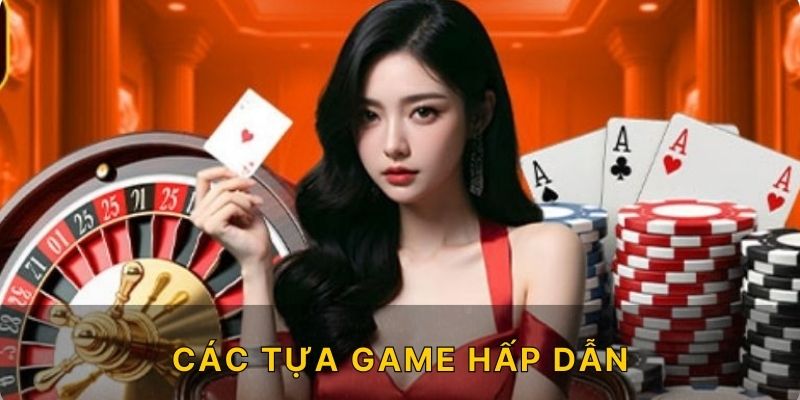 Các tựa game hấp dẫn